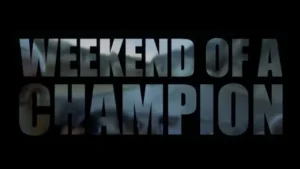 Weekend of a Champion